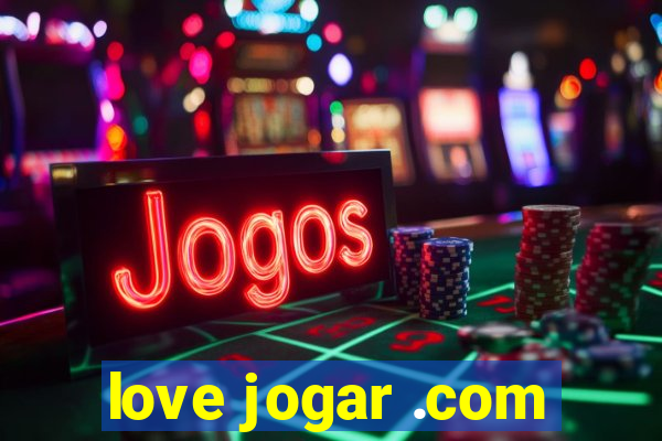 love jogar .com